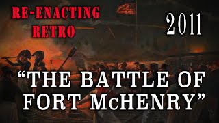 "The Battle of Fort McHenry" (2011) - Re-enacting Retro - The Star Spangled Banner