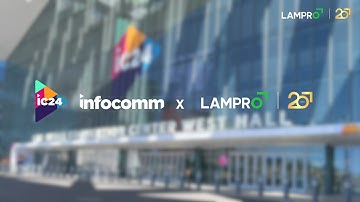 LAMPRO Highlight Recap at InfoComm 2024