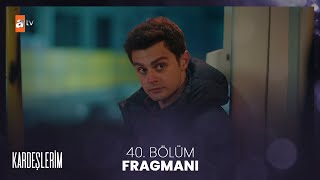 Kardeşlerim 40. Bölüm Fragmanı