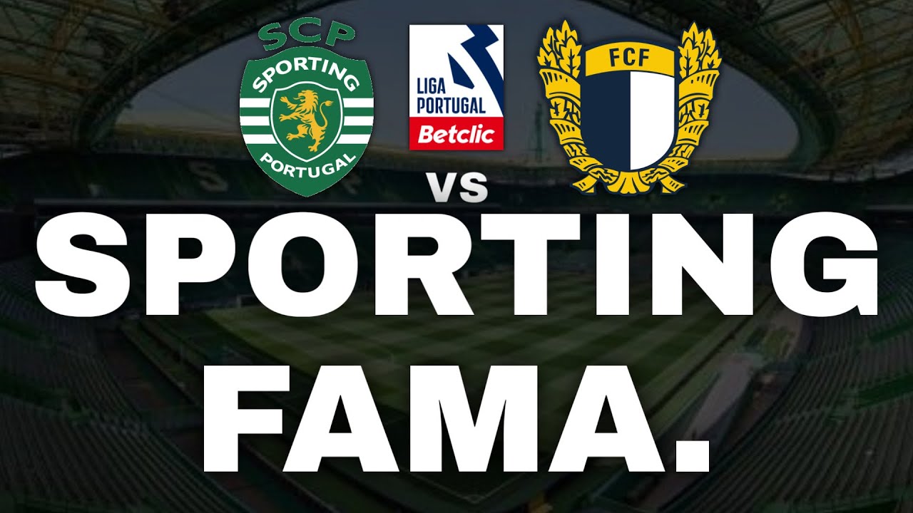SPORTING VS FAMALICÃO - LIGA PORTUGAL BETCLIC | EDRA