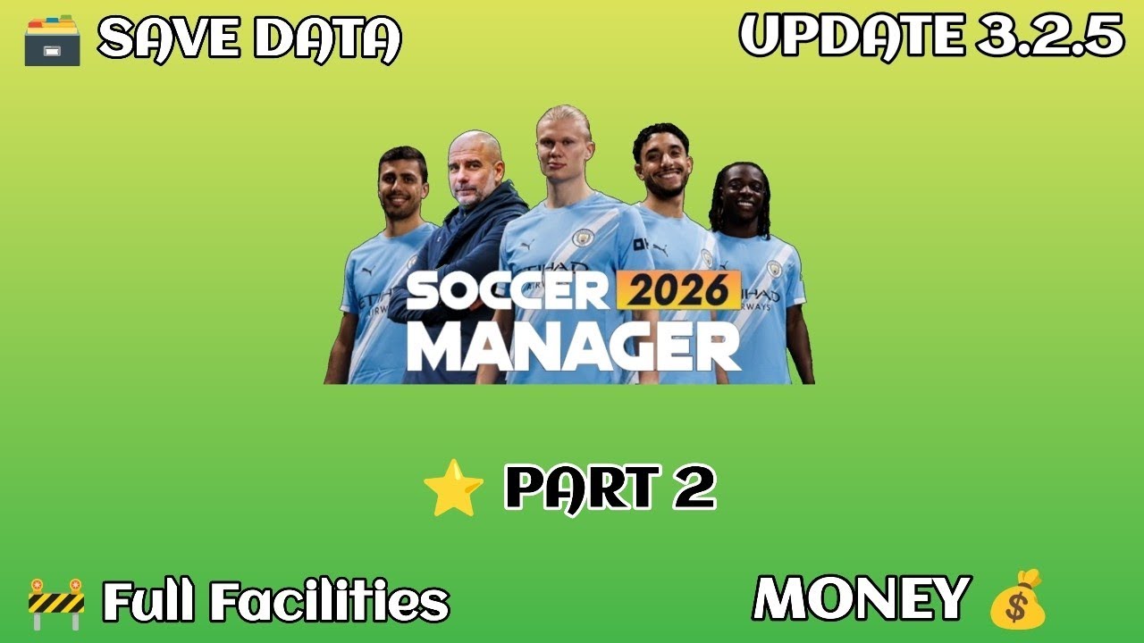 Soccer Manager 2026 Full Facilities Save Data Part 2