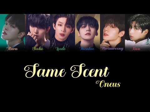 ONEUS (원어스) ‘Same Scent’ (Teaser 1) Color coded lyrics [HAN/ROM/ENG]