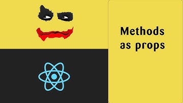 ReactJS Tutorial #12 Methods as props