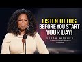 10 Minutes to Start Your Day Right! - Motivational Speech By Oprah Winfrey [YOU NEED TO WATCH THIS]