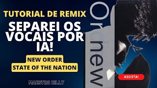 Tutorial de Remix - Separei os Vocais com IA! New Order - State of the Nation virou um Reggae!