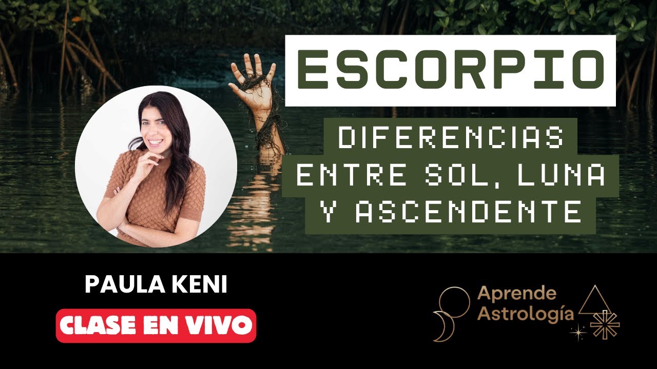 Escorpio: la diferencia entre sol, luna y ascendente - Clase en vivo ...