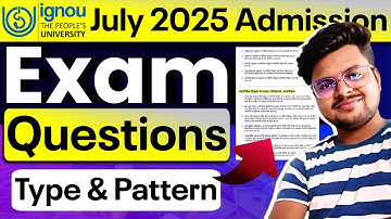 🔥 IGNOU July Admission 2025:  Exam Question Types & Pattern Explained!