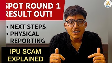 📢 SPOT Round 1 Result OUT! | Next Steps, Physical Reporting, IPU Scam Explained ✅