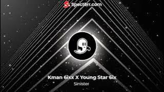 Kman 6ixx X Young Star 6ixx - Sinister (Official visualizer)