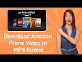 Download Amazon Prime Video In MP4 Format Step By Step Download Amazon Prime Video In MP4 Format Step By Step