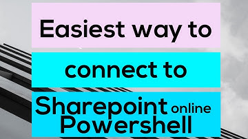 Easiest Way to Connect to Sharepoint Online Powershell