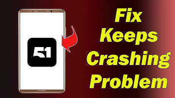 ✅How to Fix 51 Kuwait Keeps Crashing Problem on Android ✅