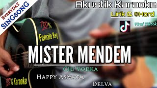 Mister Mendem - Happy Asmara feat. Delva ( Akustik Karaoke )