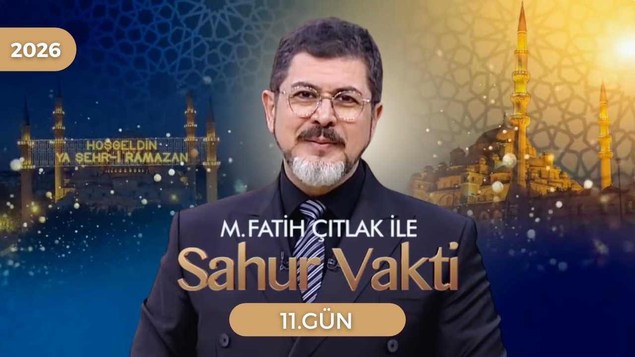 M. Fatih Çıtlak ile Sahur Vakti | 11. GÜN | 01.03.2026