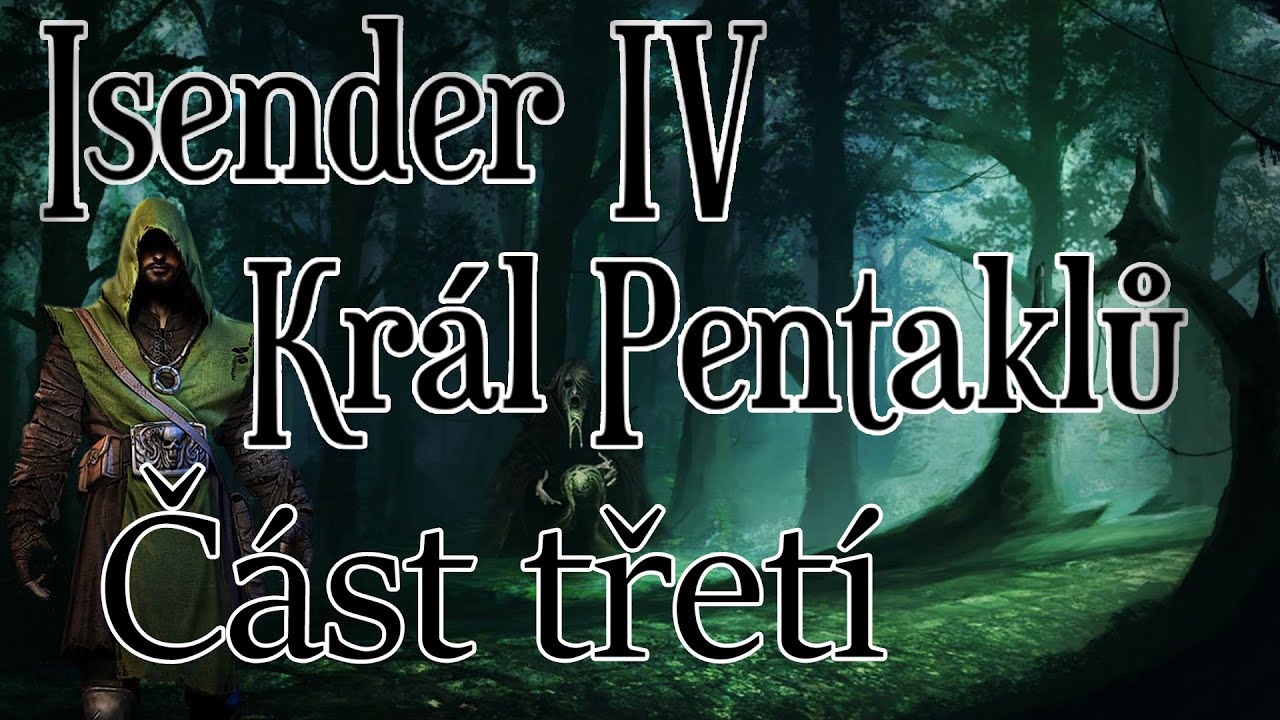 ISENDER IV: Král pentaklů [Dark Fantasy CZ] ČÁST TŘETÍ
