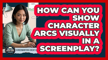 How Can You Show Character Arcs Visually In A Screenplay? - Screenwriter