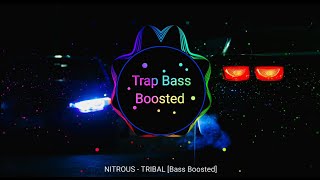 NITROUS - Tribal [Bass Boosted]