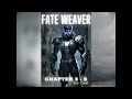 Fate Weaver Full Audiobook Chapters 3-5