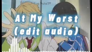 At My Worst edit audio