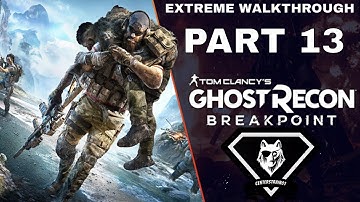 Ghost Recon: Breakpoint Extreme Walkthrough | Part 13 [Mission #7] Coldish Heart | CenterStrain01