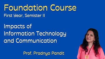 Foundation Course - Semester II : Impacts of IT and Communication