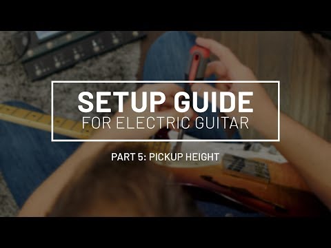 guitar-setup-guide-part-5:-how-to-set-the-pickup-height-on-your-electric-guitar