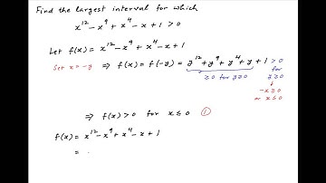 Find the largest interval for which x^12 - x^9 + x^4 - x + 1 is greater than 0.