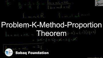 Problem-K-Method-Proportion Theorem, Math Lecture | Sabaq.pk