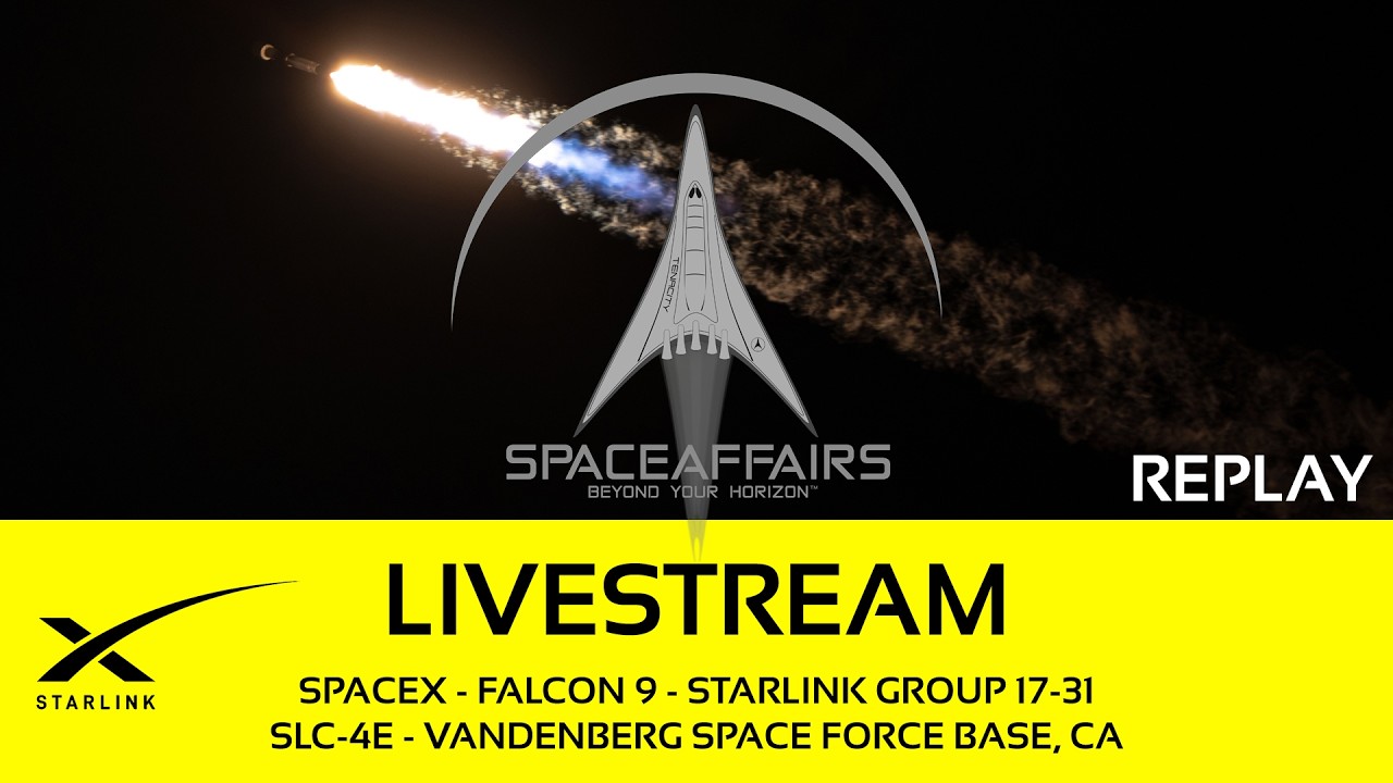 GO! - SpaceX - Falcon 9 - Starlink 17-31 - SLC-4E - Vandenberg SFB - Space Affairs Live video thumbnail
