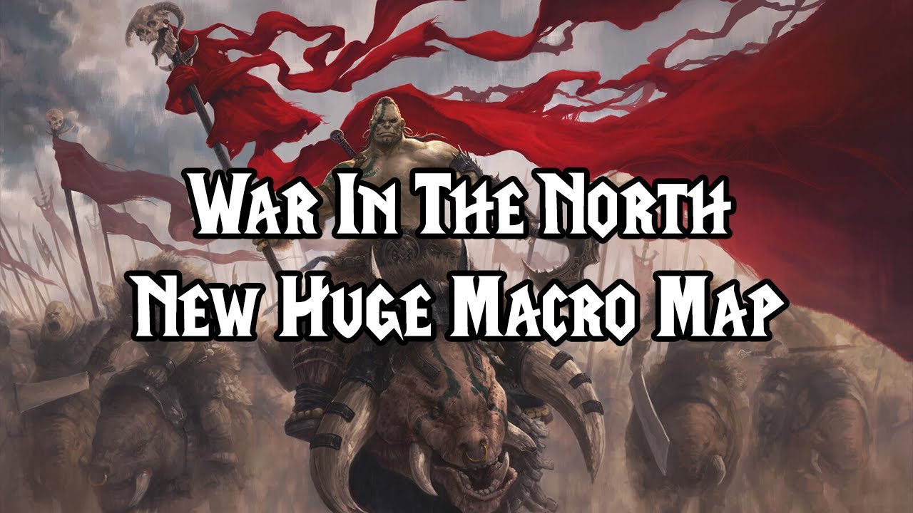 War In The North - New Huge Macro Map ft BladeMasterRush