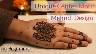 Unique Center Motif Mehndi Design for Beginners | Stylish Henna |