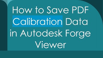 How to Save PDF Calibration Data in Autodesk Forge Viewer