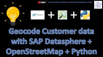 TUTORIAL: Geocode Customers with SAP Datasphere, OpenStreetMap and Python