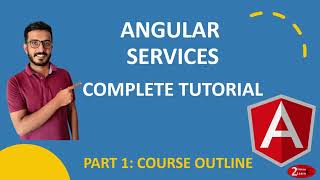 Angular Services Complete Tutorial - Part 1 - Course Outline