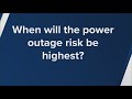 Winter storm questions: When will the power outage risk be the highest?