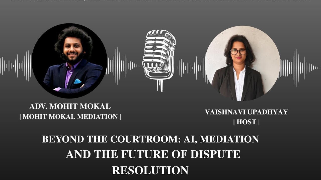 EP. 1 "BEYOND THE COURTROOM: AI, MEDIATION AND THE FUTURE OF DISPUTE RESOLUTION 