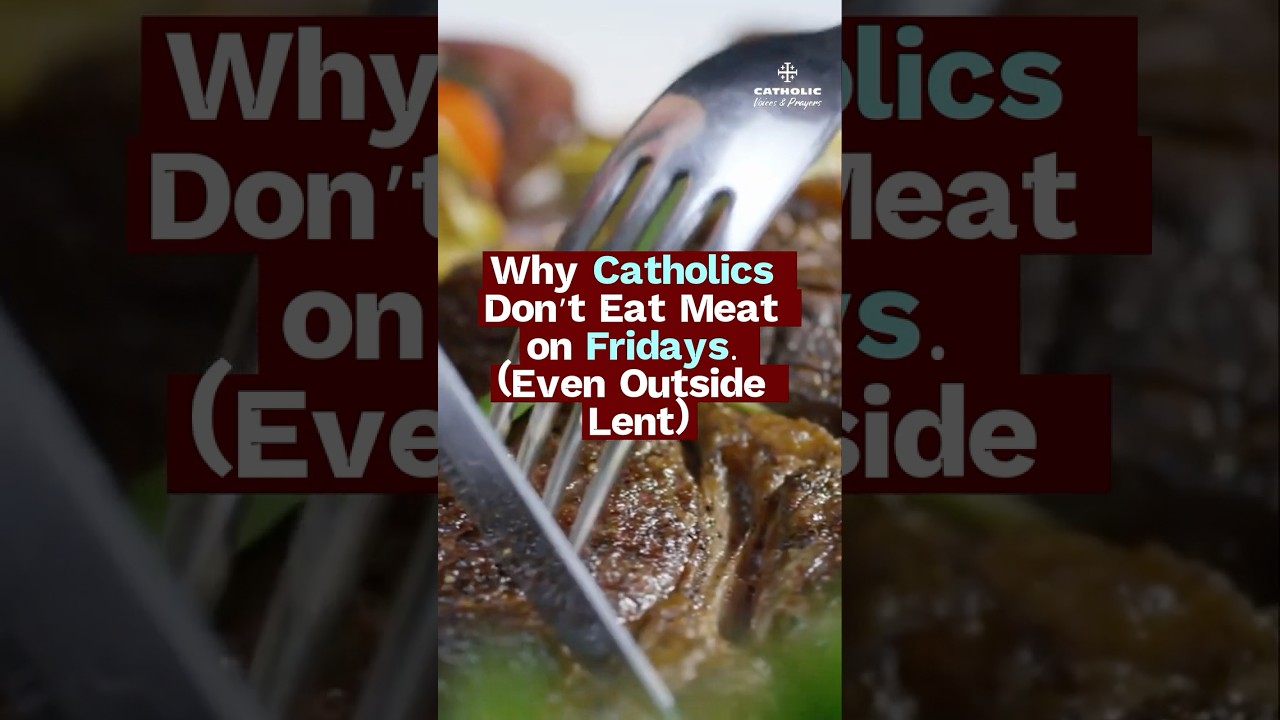 Why Catholics Skip Meat on Fridays (Even When It’s Not Lent)