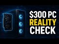 $300 Gaming PC in 2025 — The Brutal Reality Check