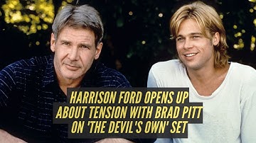 Harrison Ford Opens Up About Tension with Brad Pitt on 