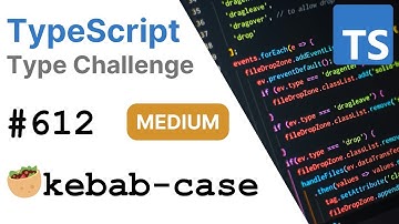 KebabCase - TypeScript Type Challenges #612 [MEDIUM]