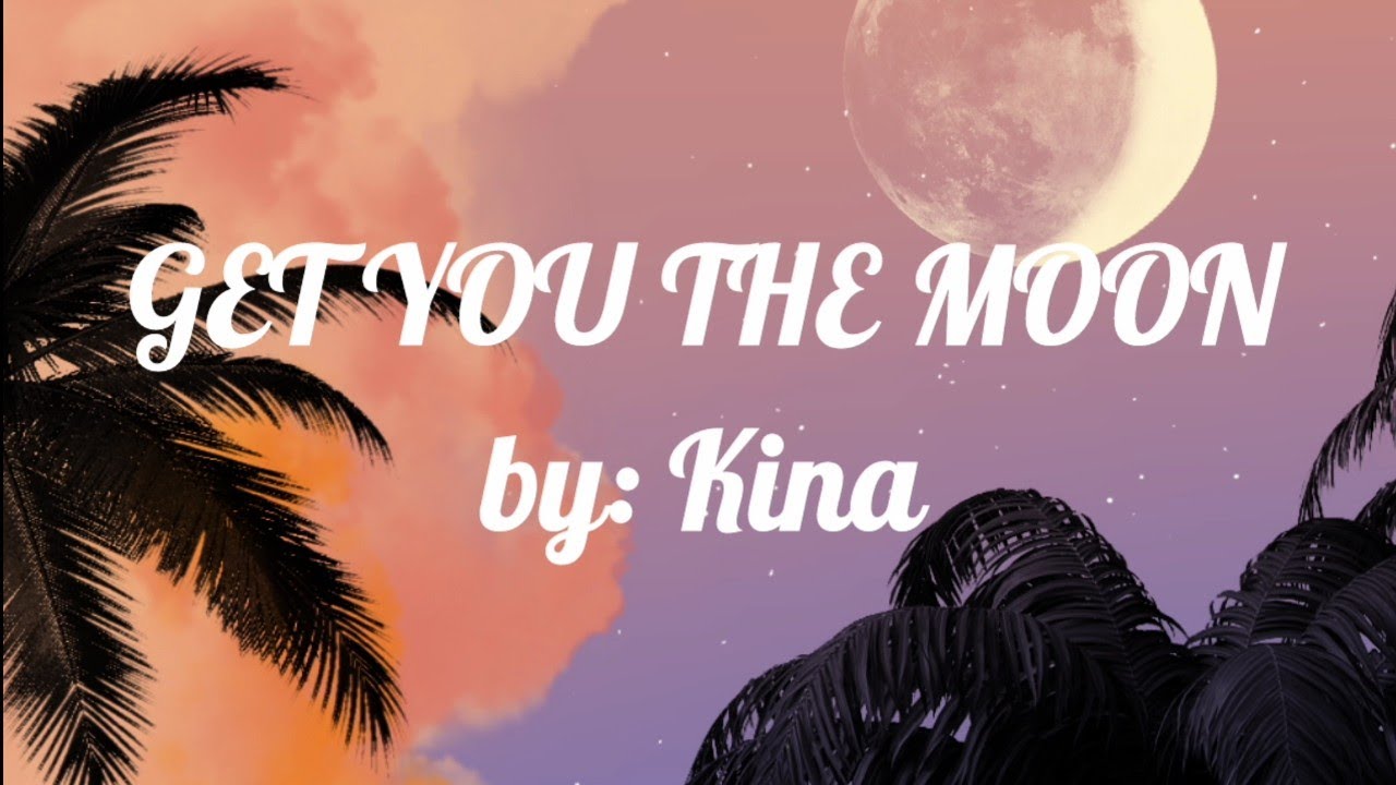 Get you the moon Kina (ft. Snow) YouTube