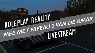 Roleplay Reality | LIVESTREAM | MEE MET NIVEAU 2 VAN DE KONINKLIJKE MARECHAUSSEE!! |