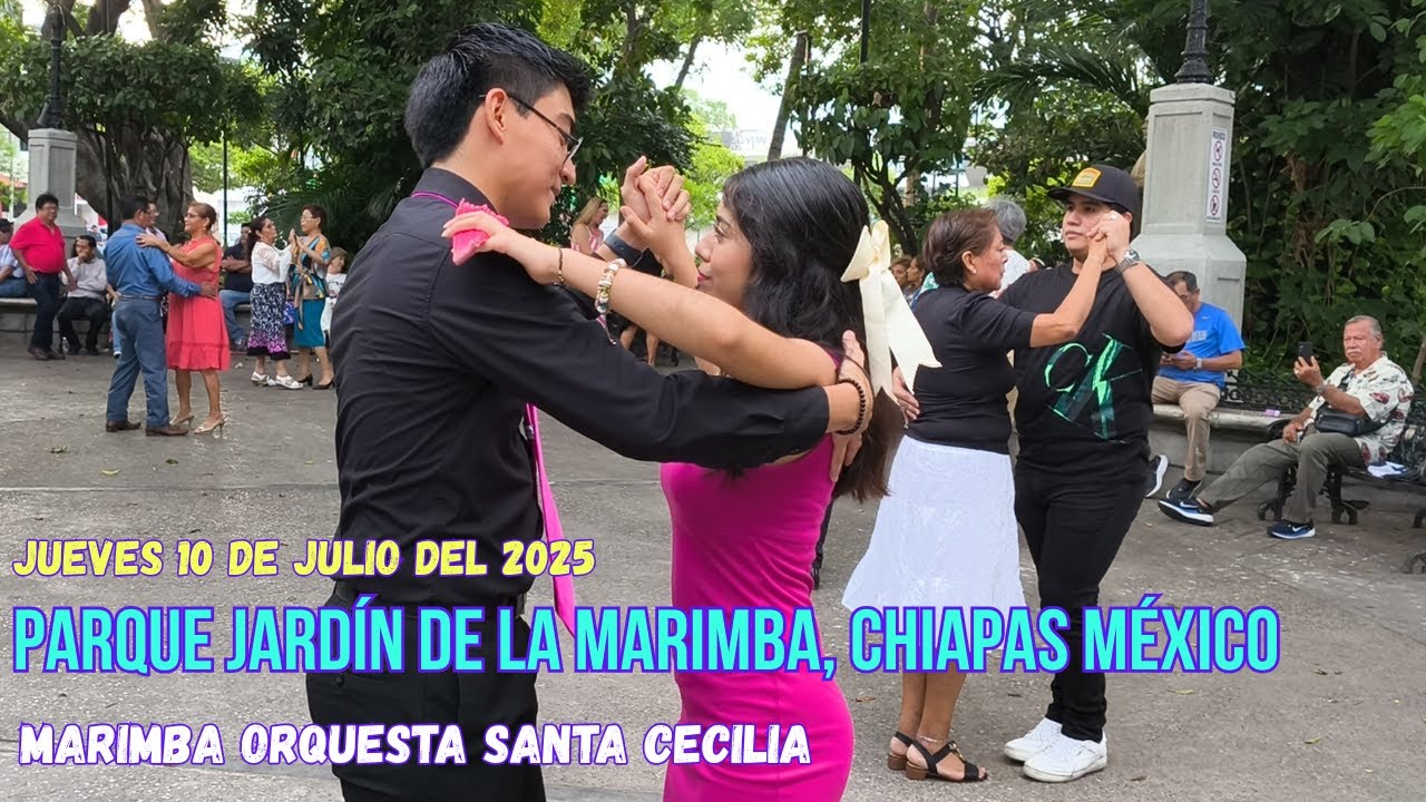 Danzón al son de la Marimba, 10/Julio/2025, Parque Jardín de la Marimba Tuxtla Gutiérrez Chiapas