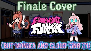 It's Your finale little girl!. - Finale cover(But Monika and Cloud Sing it!). Friday night funkin