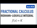 Riemann–Liouville Fractional Integral of a Constant Function | Fractional Calculus Lecture 4