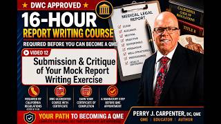 12 Hour Report Writing Course Session 12 Perry J. Carpenter DC QME, www.ezcontinuingeducation.org