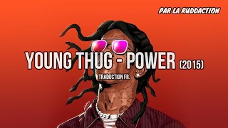 Young Thug - Power [Traduction française 🇫🇷] • LA RUDDACTION
