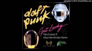 Daft Punk-Get Lucky Neuf Lopez Ft. May Hernandez Remix