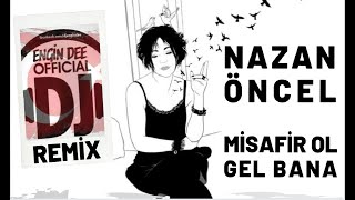 Nazan Öncel ft. Dj Engin Dee - Misafir Ol Gel Bana / Remix Resimi