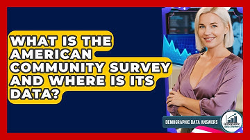 What Is The American Community Survey And Where Is Its Data? - Demographic Data Answers